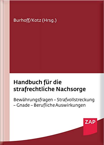 Stock image for Handbuch fr die strafrechtliche Nachsorge: Bewhrungsfragen - Strafvollstreckung - Gnade - Berufliche Auswirkungen for sale by medimops
