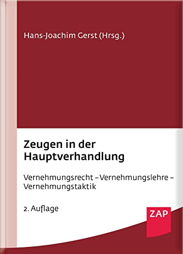 Stock image for Zeugen in der Hauptverhandlung: Vernehmungsrecht - Vernehmungslehre - Vernehmungstaktik for sale by medimops