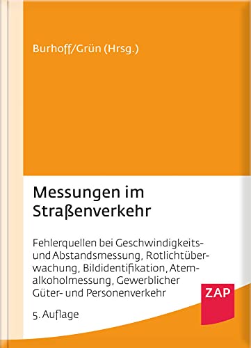 Stock image for Messungen im Straenverkehr: Fehlerquellen bei Geschwindigkeits- und Abstandsmessung, Rotlichtberwachung, Bildidentifikation, Atemalkoholmessung, Gewerblicher Gter- und Personenverkehr for sale by Books Unplugged