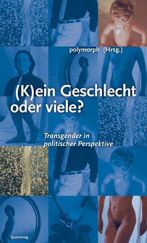 9783896560841: (K)ein Geschlecht oder viele?: Transgender in politischer Perspektive