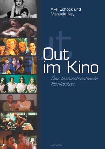 Out im Kino. Das lesbisch - schwule Filmlexilon.