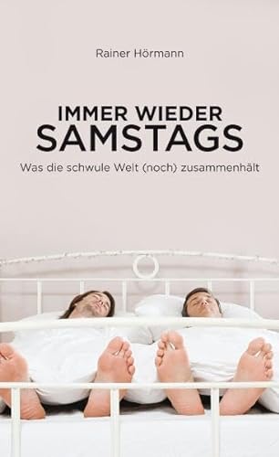 Stock image for Immer wieder samstags: Was die schwule Welt zusammenhlt for sale by medimops
