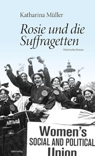 Imagen de archivo de Rosie und die Suffragetten: Historischer Roman a la venta por medimops