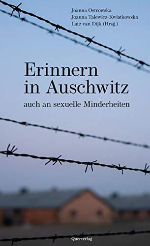 Erinnern in Auschwitz : Auch an sexuelle Minderheiten - Lutz van Dijk