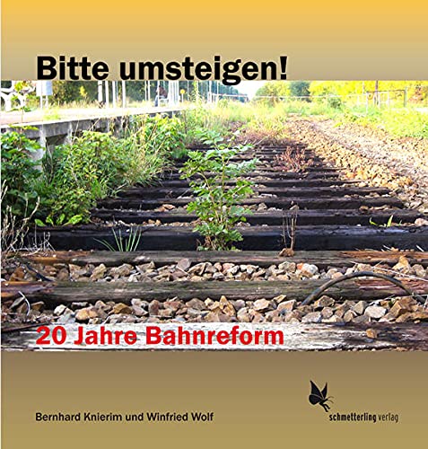 9783896570710: Bitte umsteigen!: 20 Jahre Bahnreform