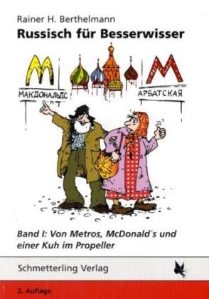 Beispielbild fr Russisch fr Besserwisser. Band 1: Von Metros, McDonald's und einer Kuh im Propeller zum Verkauf von medimops