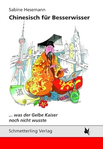 Stock image for Chinesisch fr Besserwisser: Was der Gelbe Kaiser noch nicht wusste for sale by medimops