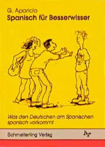 Beispielbild fr Spanisch fr Besserwisser, Bd.1, Was den Deutschen am Spanischen spanisch vorkommt zum Verkauf von medimops