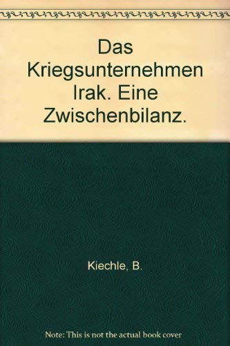 Beispielbild fr Das Kriegsunternehmen Irak: Eine Zwischenbilanz zum Verkauf von Kultgut