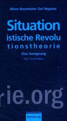 Beispielbild fr Situationistische Revolutionstheorie. Eine Aneignung. Volume 1: Enchiridion zum Verkauf von medimops