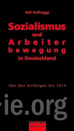 Sozialismus und Arbeiterbewegung in Deutschland: Von den Anfängen bis 1914 - Ralf Hoffrogge