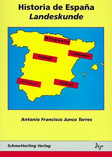 Historia de Espana - Landeskunde - Antonio Francisco Junco Torres