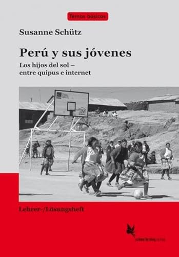 Imagen de archivo de Per y sus jvenes (Lehrerheft): Los hijos del sol - entre quipus e internet a la venta por medimops