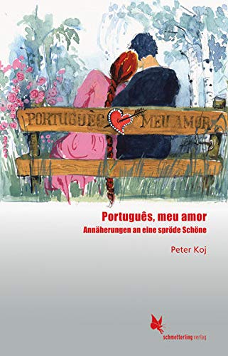 Beispielbild fr Portugus, meu amor: Annherungen an eine sprde Schne zum Verkauf von medimops