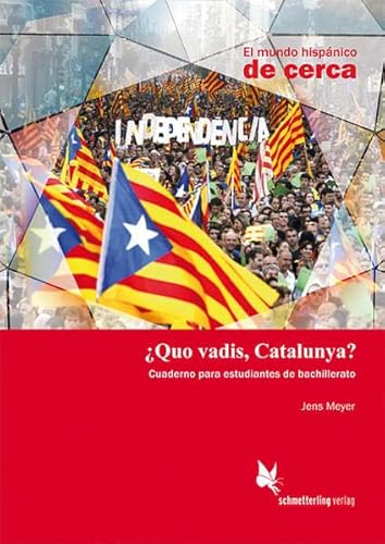 Beispielbild fr Quo vadis, Catalunya? (Schlerheft): Cuaderno para estudiantes de bachillerato (El mundo hispnico de cerca) zum Verkauf von medimops