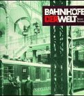 Beispielbild fr Bahnhfe der Welt - Eine Architektur- und Kulturgeschichte zum Verkauf von Bcher-Schatzkiste