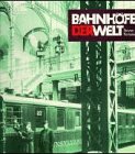 Imagen de archivo de Bahnhfe der Welt - Eine Architektur- und Kulturgeschichte a la venta por Bcher-Schatzkiste