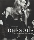 Stock image for Dessous. Ein Jahrhundert Wschekult for sale by medimops