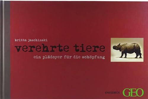 Verehrte Tiere.: Ein Plädoyer für die Schöpfung.