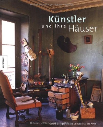 Stock image for Knstler und ihre Huser von Jean-Claude Amiel (Autor), Gerard-Georges Lemaire (Autor) Kuenstler und ihre Haeuser for sale by BUCHSERVICE / ANTIQUARIAT Lars Lutzer