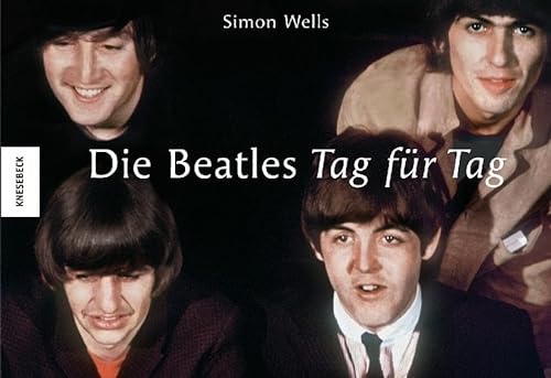 Beispielbild fr Die Beatles Tag fr Tag zum Verkauf von Eulennest Verlag e.K.