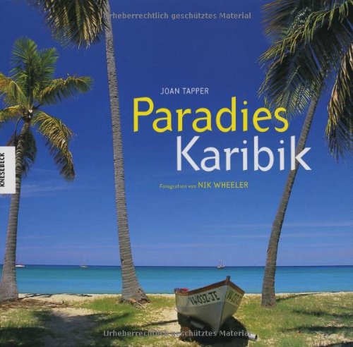 9783896603425: Paradies Karibik: Die Inselwelt von Antigua bis Tobago - Tapper, Joan