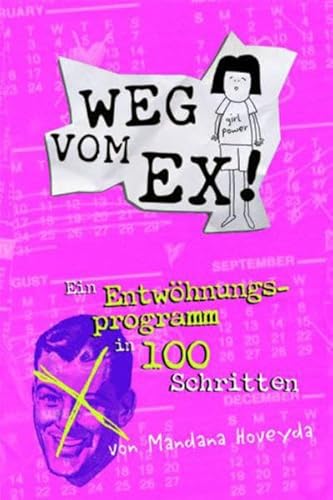 Weg vom Ex: Ein Entwöhnungsprogramm in 100 Schritten - Hoveyda, Mandana