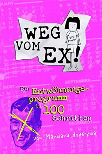 Stock image for Weg vom Ex: Ein Entwhnungsprogramm in 100 Schritten for sale by Ammareal
