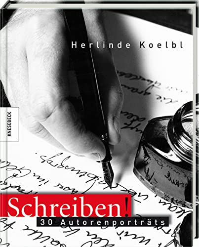 Schreiben! : 30 AutorenportrÃ¤ts - Herlinde Koelbl