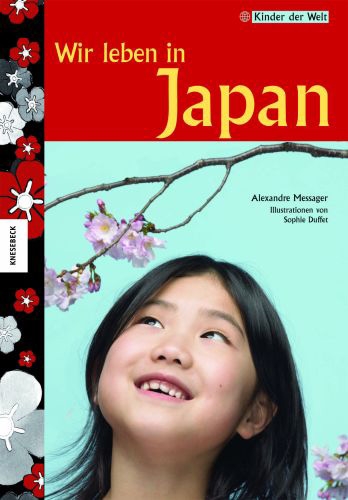 Beispielbild fr Wir leben in Japan Kinder der Welt [Gebundene Ausgabe] Kindersachbuch Jugendsachbuch Tokyo Kyoto Hiroshima Nippon Samurai Alexandre Messager (Autor), Sophie Duffet (Illustrator), Elisabeth Schittenhelm (bersetzer) - Aoki, Hayo et Kenji vivent au Japon Kindersachbuch Jugendsachbuch Tokyo Kyoto Hiroshima zum Verkauf von BUCHSERVICE / ANTIQUARIAT Lars Lutzer