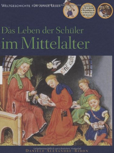 Das Leben der Schüler im Mittelalter - Alexandre-Bidon, Danièle