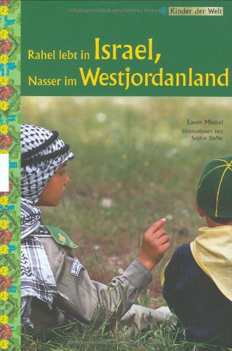 Rahel lebt In Israel, Nasser im Westjordanland (9783896604699) by Laure Mistral