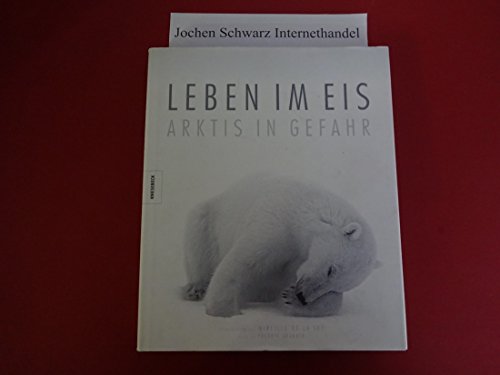 Beispielbild fr Leben im Eis - Arktis in Gefahr zum Verkauf von medimops