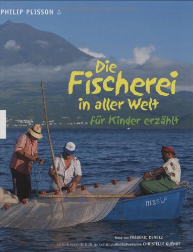 Beispielbild fr Die Fischerei in aller Welt fr Kinder erzhlt zum Verkauf von medimops
