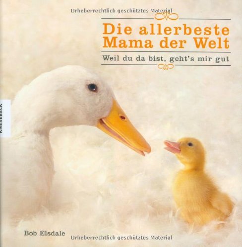 Imagen de archivo de Die allerbeste Mama der Welt: Weil du da bist, geht's mir gut a la venta por Gerald Wollermann