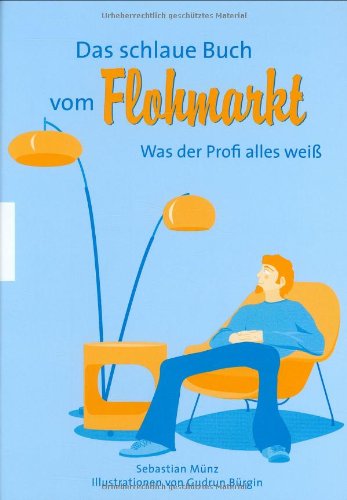 Das schlaue Buch vom Flohmarkt: Was der Profi alles weiß - Sebastian Münz