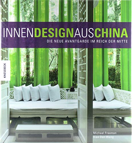 Imagen de archivo de Innendesign aus China: Die neue Avantgarde im Reich der Mitte a la venta por medimops