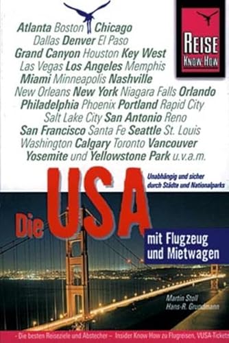 Beispielbild fr Die USA mit Flugzeug und Mietwagen. Reise- Know How. Unabhngig und sicher reisen durch Stdte und Nationalparks zum Verkauf von medimops