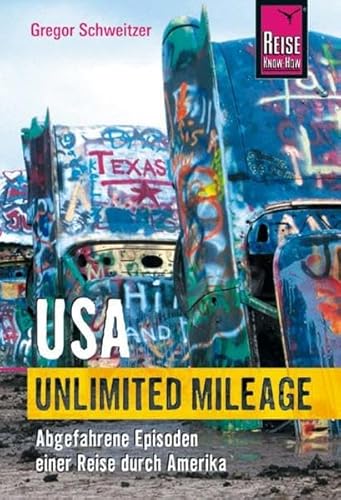 Beispielbild fr USA - Unlimited Mileage. Abgefahrene Episoden einer Reise durch Amerika zum Verkauf von medimops