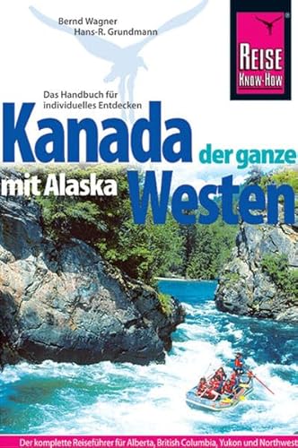 Kanada, der ganze Westen mit Alaska (9783896622754) by Heike Wagner