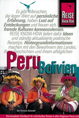 Beispielbild fr Peru/Bolivien. Das komplette Handbuch fr individuelles Reisen in allen Regionen Perus und Boliviens, auch abseits der Hauptreiserouten zum Verkauf von medimops