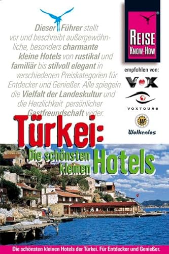 Imagen de archivo de Trkei: Die schnsten kleinen Hotels: Fr Entdecker und Genieer a la venta por medimops