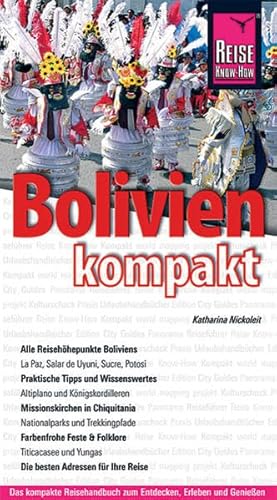 Beispielbild fr Bolivien kompakt: Alle Reisehhepunkte Boliviens, Praktische Tipps und Wissenswertes, Missionskirchen in Chiquitania, farbenfrohe Feste & Folklore, die besten Adressen fr Ihre Reise zum Verkauf von medimops