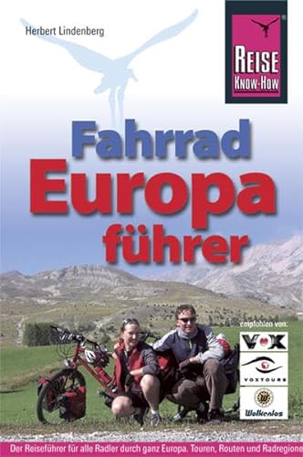 Beispielbild fr Fahrrad Europafhrer: Der Reisefhrer fr alle Radler durch ganz Europa. Touren, Routen und Radregionen in ber 40 Lndern zum Verkauf von medimops