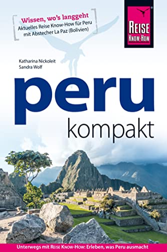 Peru kompakt - Nickoleit, Katharina/ Wolf, Sandra