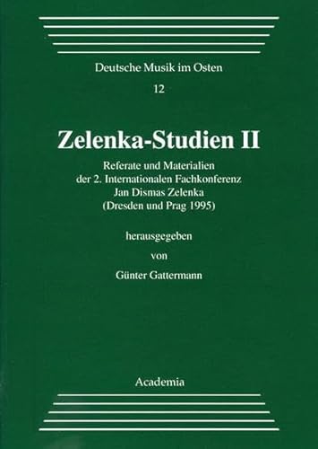 9783896650351: Zelenka Studien II: Referate und Materialien der 2. Internationalen Fachkonferenz Jan Dismas Zelenka (Dresden und Prag 1995)