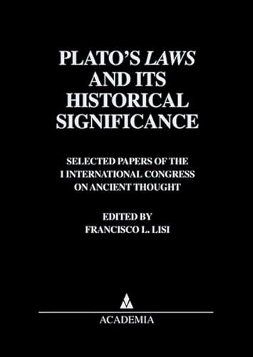 Stock image for Plato's Laws and its Historical Significance Selected Papers of the International Congress on Ancient Thought for sale by Lime Works: Books Art Music Ephemera Used and Rare