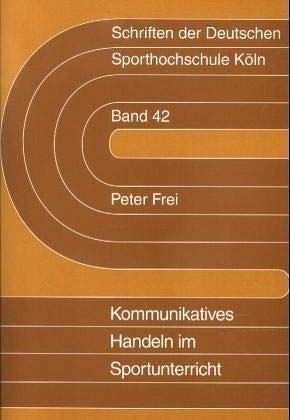 Stock image for Kommunikatives Handeln im Sportunterricht: Theoretische Konzeption und empirische Analyse (Schriften der Deutschen Sporthochschule Kln) for sale by medimops