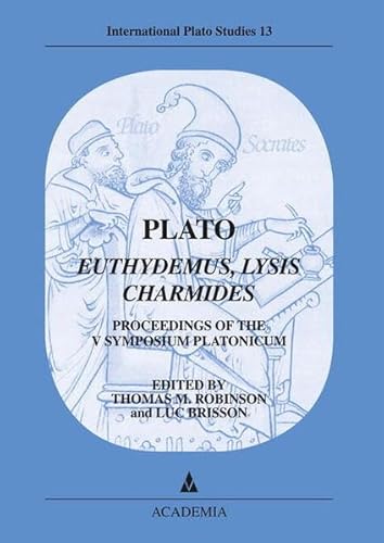 9783896651433: On Plato: Euthydemus, Lysis, Charmides. Selected papers from the fifth Symposium platonicum (International Plato Studies)