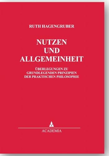 Nutzen und Allgemeinheit - Ruth Hagengruber